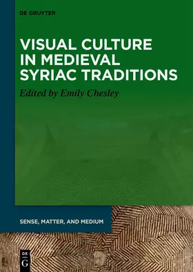 Chesley |  Visual Culture in Medieval Syriac Traditions | Buch |  Sack Fachmedien