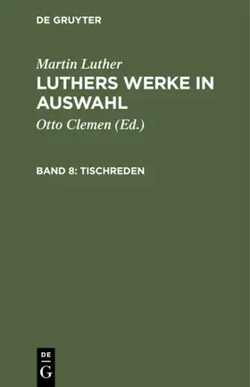 Clemen / Luther |  Tischreden | eBook | Sack Fachmedien
