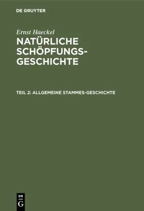 Haeckel | Allgemeine Stammes-Geschichte | E-Book | sack.de