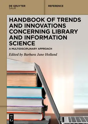 Holland |  Handbook of Trends and Innovations Concerning Library and Information Science | Buch |  Sack Fachmedien