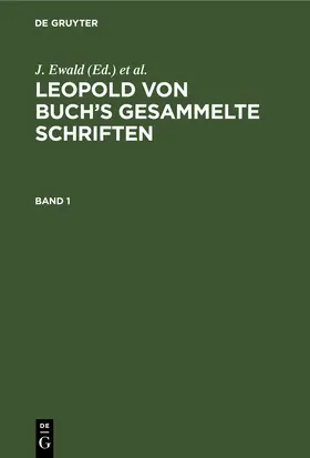 Ewald / Buch / Roth |  Leopold von Buch’s Gesammelte Schriften. Band 1 | eBook | Sack Fachmedien
