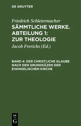 Schleiermacher / Frerichs |  Der christliche Glaube nach den Grundsäzen der evangelischen Kirche | eBook | Sack Fachmedien