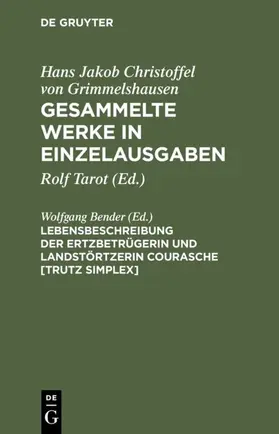 Bender |  Lebensbeschreibung der Ertzbetrügerin und Landstörtzerin Courasche [Trutz Simplex] | eBook | Sack Fachmedien