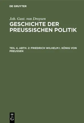 Droysen |  Friedrich Wilhelm I. König von Preußen | eBook | Sack Fachmedien