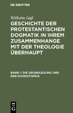 Gaß |  Die Grundlegung und der Dogmatismus | eBook | Sack Fachmedien
