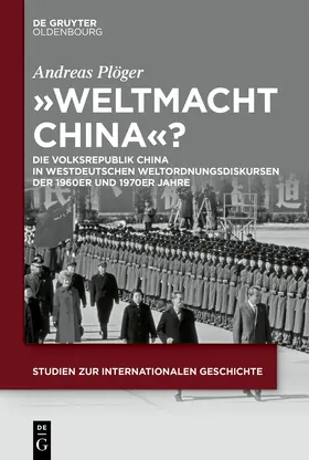 Plöger | "Weltmacht China"? | Buch | 978-3-11-145581-5 | www2.sack.de