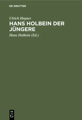 Hegner / Holbein |  Hans Holbein der Jüngere | eBook | Sack Fachmedien