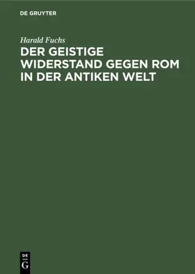 Fuchs |  Der geistige Widerstand gegen Rom in der antiken Welt | eBook | Sack Fachmedien