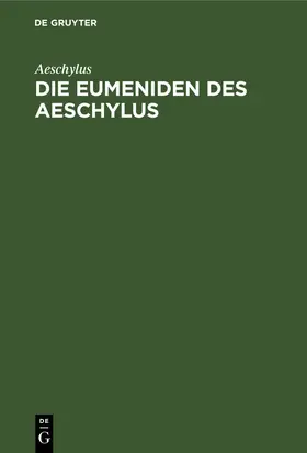 Aeschylus | Die Eumeniden des Aeschylus | E-Book | www2.sack.de