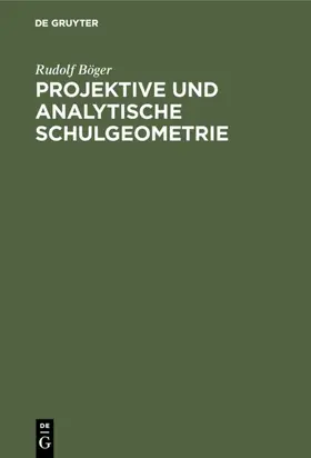 Böger | Projektive und analytische Schulgeometrie | E-Book | sack.de