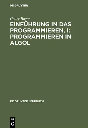 Bayer | Einführung in das Programmieren, I: Programmieren in Algol | E-Book | www2.sack.de