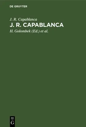 Capablanca / Golombek / Teschner |  J. R. Capablanca | eBook | Sack Fachmedien