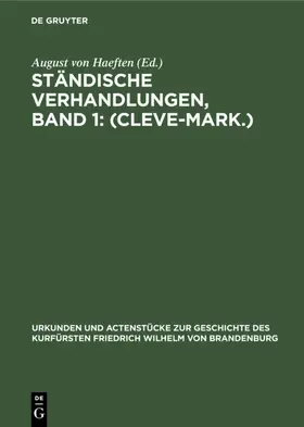 Haeften |  Ständische Verhandlungen, Band 1: (Cleve-Mark.) | eBook | Sack Fachmedien