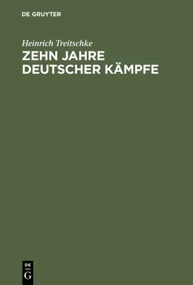 Treitschke |  Zehn Jahre deutscher Kämpfe | eBook | Sack Fachmedien