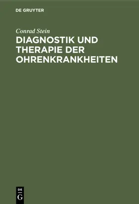 Stein |  Diagnostik und Therapie der Ohrenkrankheiten | eBook | Sack Fachmedien