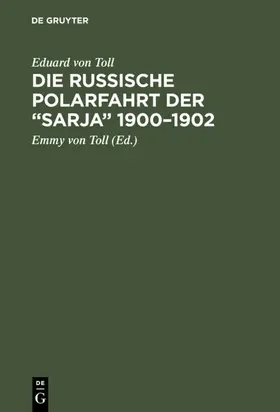 Toll |  Die russische Polarfahrt der “Sarja” 1900–1902 | eBook | Sack Fachmedien