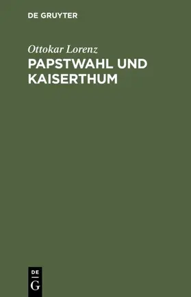 Lorenz | Papstwahl und Kaiserthum | E-Book | sack.de