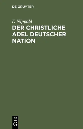 Nippold |  Der christliche Adel deutscher Nation | eBook | Sack Fachmedien