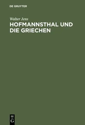 Jens |  Hofmannsthal und die Griechen | eBook | Sack Fachmedien