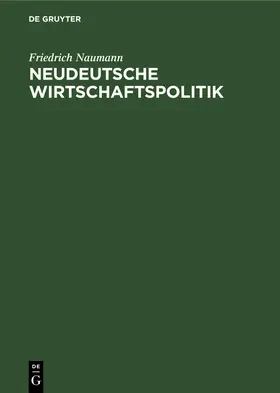 Naumann | Neudeutsche Wirtschaftspolitik | E-Book | www2.sack.de