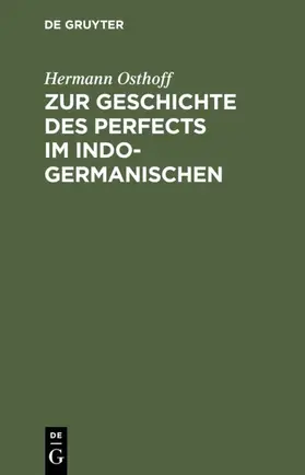 Osthoff |  Zur Geschichte des Perfects im Indogermanischen | eBook | Sack Fachmedien