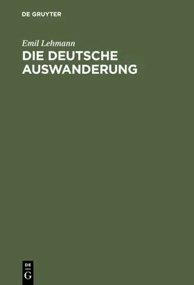 Lehmann |  Die deutsche Auswanderung | eBook | Sack Fachmedien
