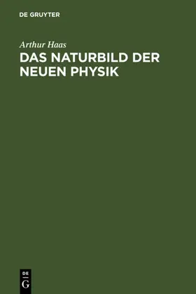Haas |  Das Naturbild der neuen Physik | eBook | Sack Fachmedien