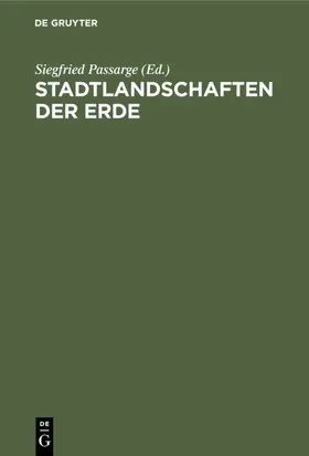 Passarge |  Stadtlandschaften der Erde | eBook | Sack Fachmedien