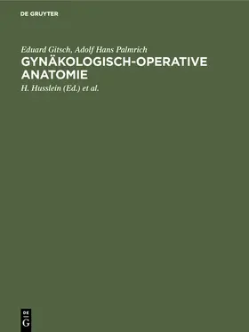 Gitsch / Palmrich / Husslein |  Gynäkologisch-operative Anatomie | eBook | Sack Fachmedien