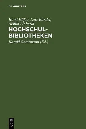 Höfler / Kandel / Linhardt | HochschulBibliotheken | E-Book | www2.sack.de