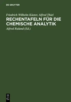 Küster / Thiel / Ruland |  Rechentafeln für die chemische Analytik | eBook | Sack Fachmedien