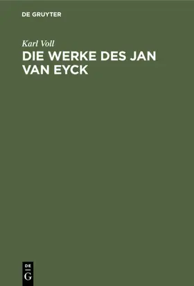 Voll |  Die Werke des Jan van Eyck | eBook | Sack Fachmedien