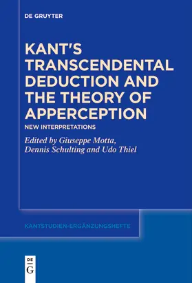 Motta / Thiel / Schulting |  Kant's Transcendental Deduction and the Theory of Apperception | Buch |  Sack Fachmedien