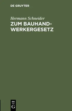 Schneider |  Zum Bauhandwerkergesetz | eBook | Sack Fachmedien