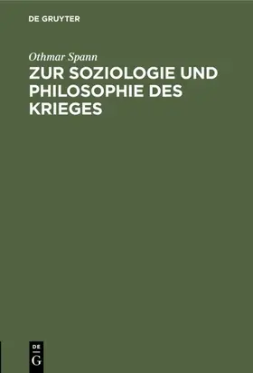 Spann |  Zur Soziologie und Philosophie des Krieges | eBook | Sack Fachmedien