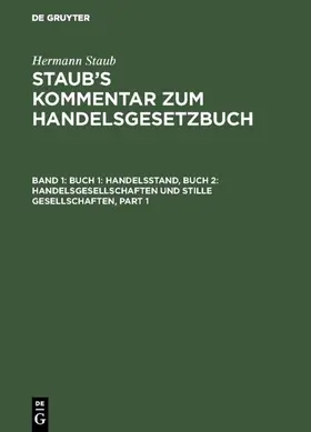 Koenige / Staub / Pinner |  Buch 1: Handelsstand, Buch 2: Handelsgesellschaften und stille Gesellschaften | eBook | Sack Fachmedien