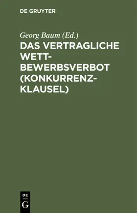Baum |  Das vertragliche Wettbewerbsverbot (Konkurrenzklausel) | eBook | Sack Fachmedien