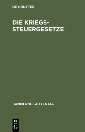 [unknown] | Die Kriegssteuergesetze | E-Book | www2.sack.de