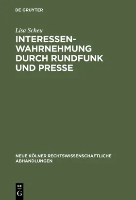 Scheu |  Interessenwahrnehmung durch Rundfunk und Presse | eBook | Sack Fachmedien
