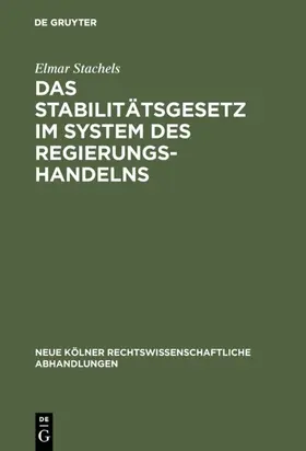 Stachels |  Das Stabilitätsgesetz im System des Regierungshandelns | eBook | Sack Fachmedien
