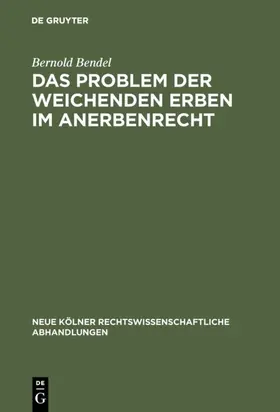 Bendel |  Das Problem der weichenden Erben im Anerbenrecht | eBook | Sack Fachmedien