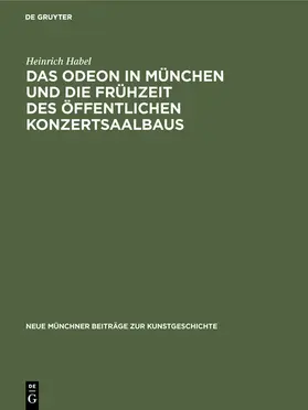 Habel |  Das Odeon in München und die Frühzeit des öffentlichen Konzertsaalbaus | eBook | Sack Fachmedien