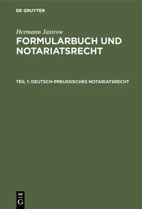 Jastrow |  Deutsch-preußisches Notariatsrecht | eBook | Sack Fachmedien