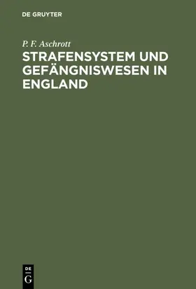 Aschrott |  Strafensystem und Gefängniswesen in England | eBook | Sack Fachmedien