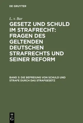 Bar |  Die Befreiung von Schuld und Strafe durch das Strafgesetz | eBook | Sack Fachmedien