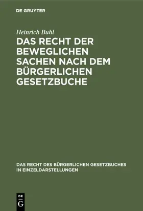 Buhl |  Das Recht der beweglichen Sachen nach dem bürgerlichen Gesetzbuche | eBook | Sack Fachmedien