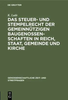 Lade |  Das Steuer- und Stempelrecht der gemeinnützigen Baugenossenschaften in Reich, Staat, Gemeinde und Kirche | eBook | Sack Fachmedien