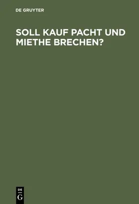 Soll Kauf Pacht und Miethe brechen? | E-Book | sack.de