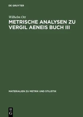 Ott |  Metrische Analysen zu Vergil Aeneis Buch III | eBook | Sack Fachmedien