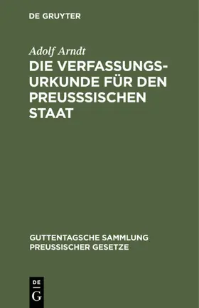 Arndt |  Die Verfassungs-Urkunde für den preußsischen Staat | eBook | Sack Fachmedien